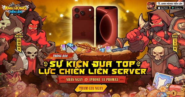 anhhungtienlencmn-ramat-1 Anh Hùng Tiến Lên chính thức ra mắt 9/9, chơi game đua Top nhận iPhone 18 Pro Max cực hot